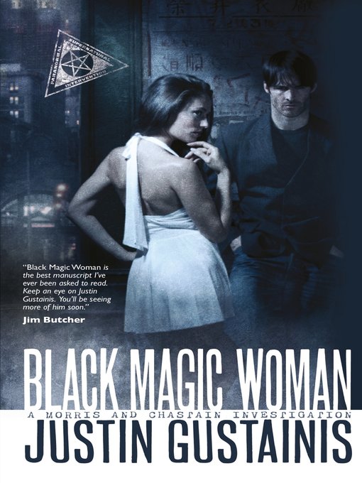 Title details for Black Magic Woman by Justin Gustainis - Available